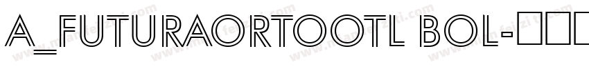 a_FuturaOrtoOtl Bol字体转换